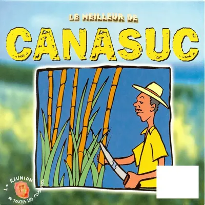 Pochette — Le meilleur de Canasuc (Ile de la Réunion)