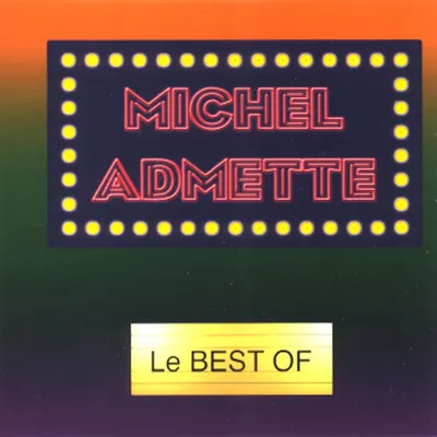 Pochette — Best of Michel Admette - Compilation by Michel Admette