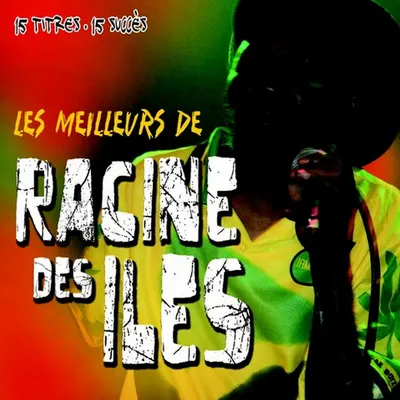 Pochette — Les meilleurs de Racine des Iles