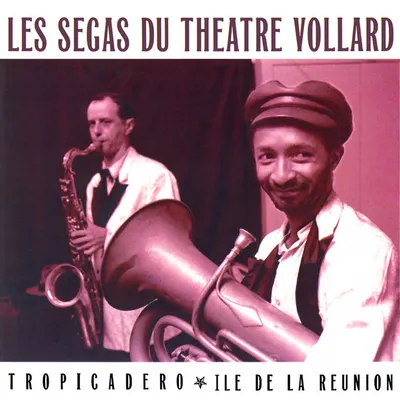 Pochette — Les ségas du Théâtre Vollard (Île de La Réunion)